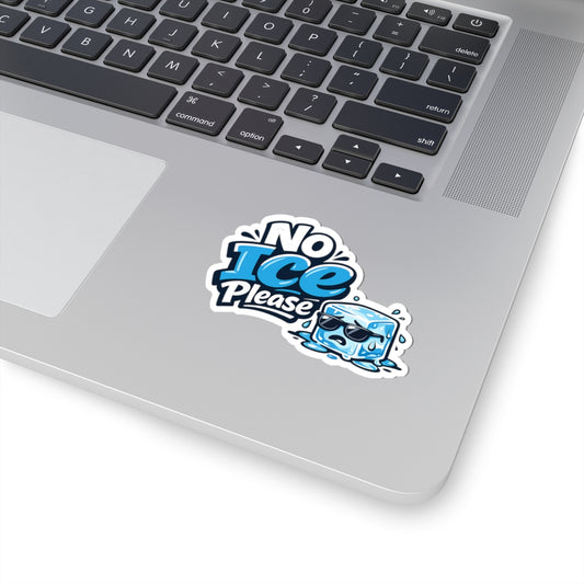 No Ice Please Sticker — Funny Anti-Ice Kiss-Cut Decal